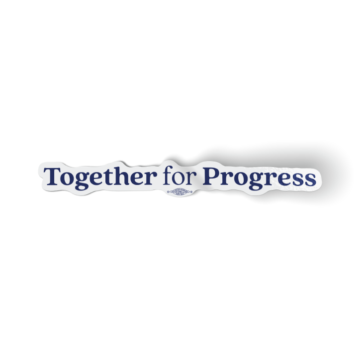 Together For Progress (7" x 1" Vinyl Sticker -- Pack of Two!)